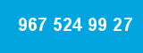 967 524 99 27 967 524 99 27
